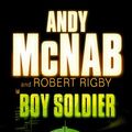 Cover Art for 9780385608039, Boy Soldier by Andy McNab