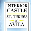 Cover Art for 9781604592603, Interior Castle by St Teresa of Avila, E. Allison Peers, Teresa Of Avila