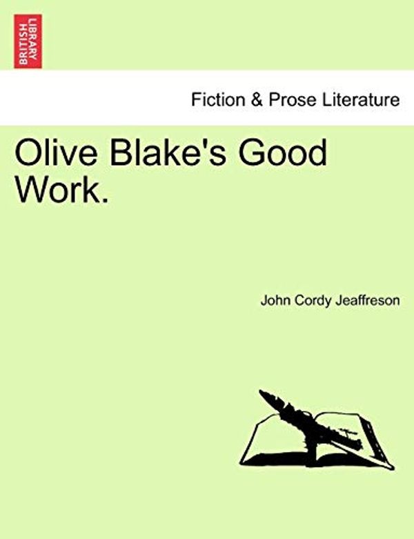 Cover Art for 9781240869176, Olive Blake's Good Work. by John Cordy Jeaffreson