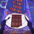 Cover Art for 9780316040860, This Book Is Not Good For You by Pseudonymous Bosch
