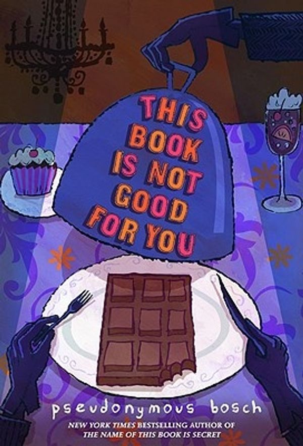 Cover Art for 9780316040860, This Book Is Not Good For You by Pseudonymous Bosch