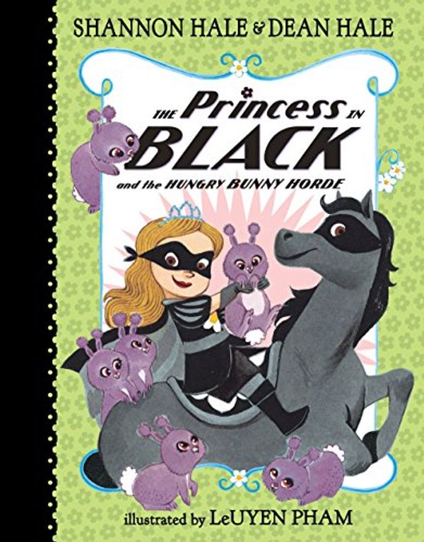 Cover Art for B072N1HGZP, The Princess in Black and the Hungry Bunny Horde by Shannon Hale, Dean Hale