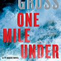 Cover Art for 9780062196385, One Mile Under by Andrew Gross