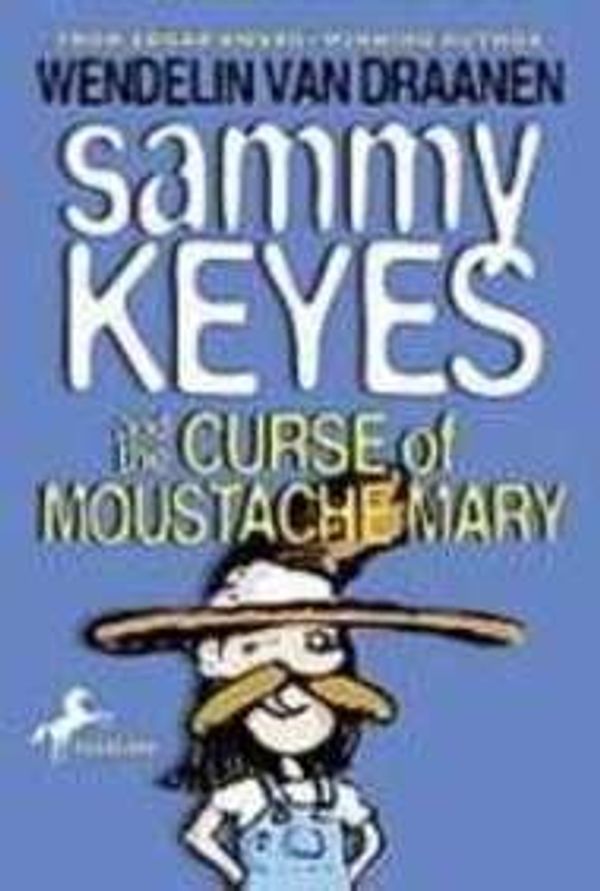 Cover Art for 9781439521700, Sammy Keyes and the Curse of Moustache Mary by Van Draanen, Wendelin