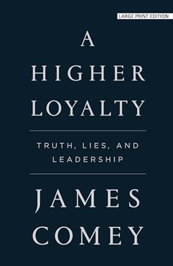 Cover Art for 9781432868284, A Higher Loyalty by James Comey