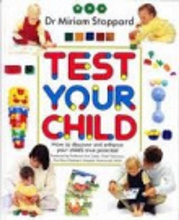 Cover Art for 9781864661033, Test Your Child by Miriam Stoppard