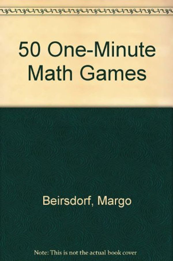 Cover Art for 9780307150066, 50 One-Minute Math Games by Sarah Albee