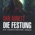 Cover Art for 9781781932704, Warhammer 40.000 - Die Festung: Gaunts Geister by Abnett, Dan