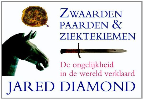 Cover Art for 9789049801595, Zwaarden, paarden en ziektekiemen: de ongelijkheid in de wereld verklaard by Jared Diamond