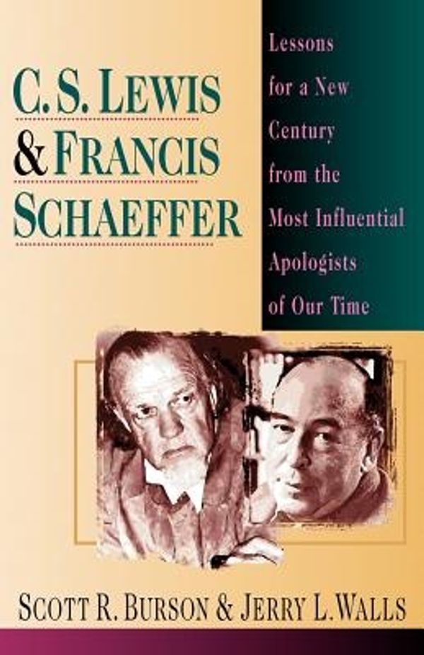 Cover Art for 9780830819355, C.S. Lewis and Francis Schaeffer by Scott R. Burson, Jerry L. Walls, Jerry Walls