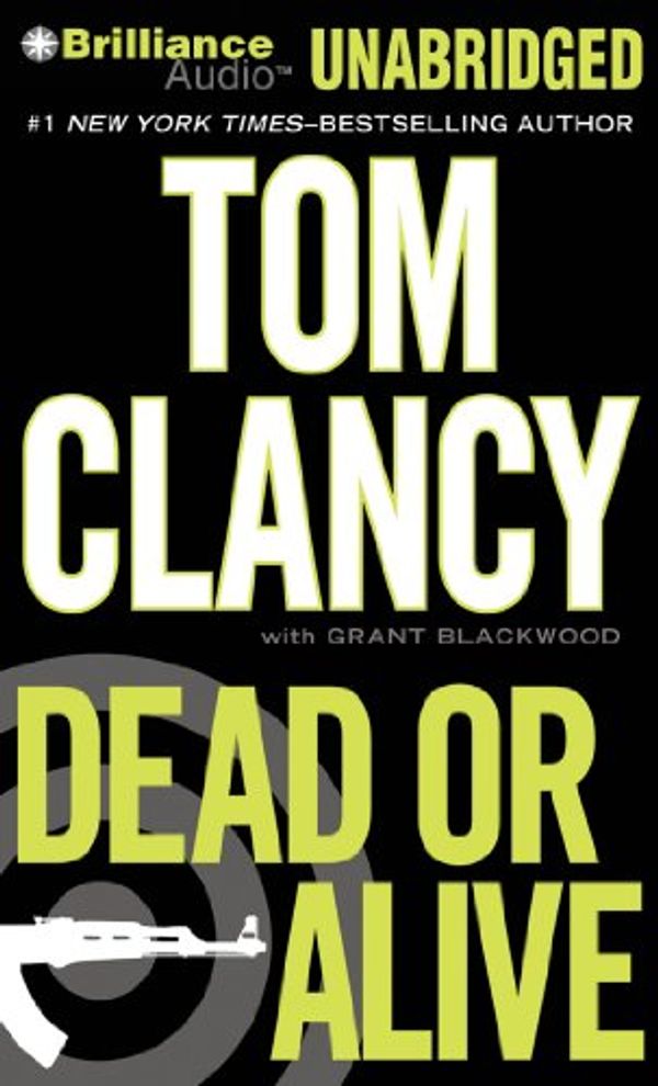 Cover Art for 9781480523166, Dead or Alive by Tom Clancy