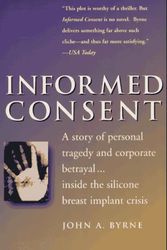 Cover Art for 9780070117846, Informed Consent by John A. Byrne