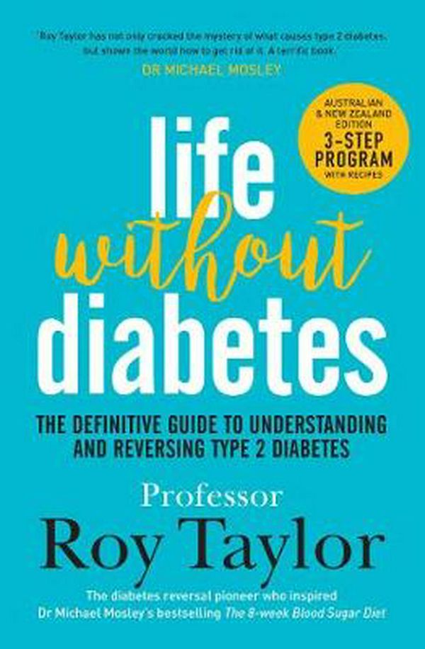 Cover Art for 9781760853914, Life Without Diabetes by Roy Taylor