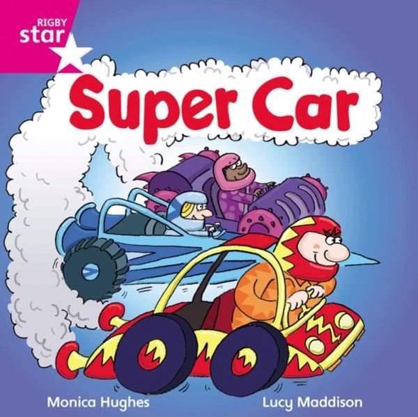 Cover Art for 9780433029540, Rigby Star Independent Pink Reader 15: Super Car! by 