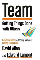 Cover Art for 9780593832257, Team: Getting Things Done with Others by Allen, David, Lamont, Edward