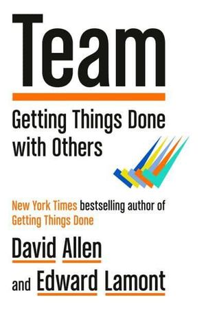 Cover Art for 9780593832257, Team: Getting Things Done with Others by Allen, David, Lamont, Edward