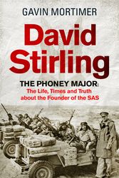 Cover Art for 9781472134592, David Stirling: The Life, Times and Truth about the Founder of the SAS by Gavin Mortimer