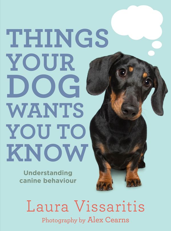 Cover Art for 9780143573364, Things Your Dog Wants You to Know by Laura Vissaritis