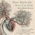 Cover Art for 9781473654846, How Much the Heart Can Hold by Carys Bray