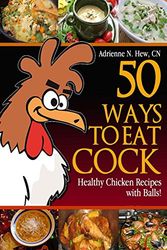 Cover Art for 9781481020138, 50 Ways to Eat Cock by Hew C N, Adrienne N