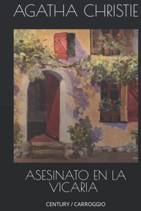 Cover Art for 9798483009900, ASESINATO EN LA VICARIA (Murder at the Vicarage): CENTURY / CARROGGIO (Spanish Edition) by Agatha Christie