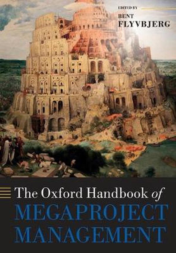 Cover Art for 9780198831105, The Oxford Handbook of Megaproject Management (Oxford Handbooks in Business and Management) by Bent Flyvbjerg