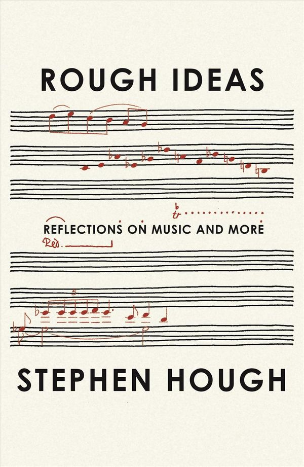 Cover Art for 9780374252540, Rough Ideas by Stephen Hough