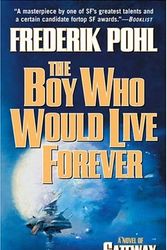 Cover Art for 9780765349354, The Boy Who Would Live Forever by Frederik Pohl