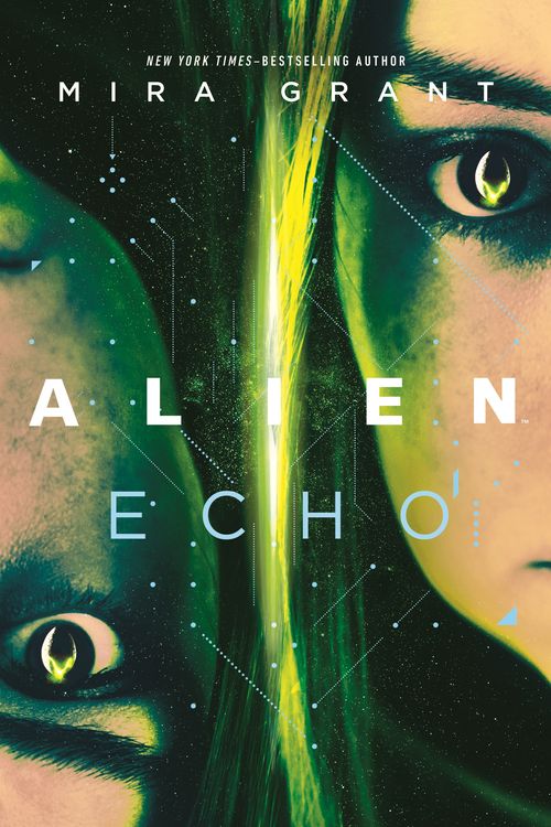 Cover Art for 9781250306296, Alien: Echo: An Original Young Adult Novel of the Alien Universe by Mira Grant