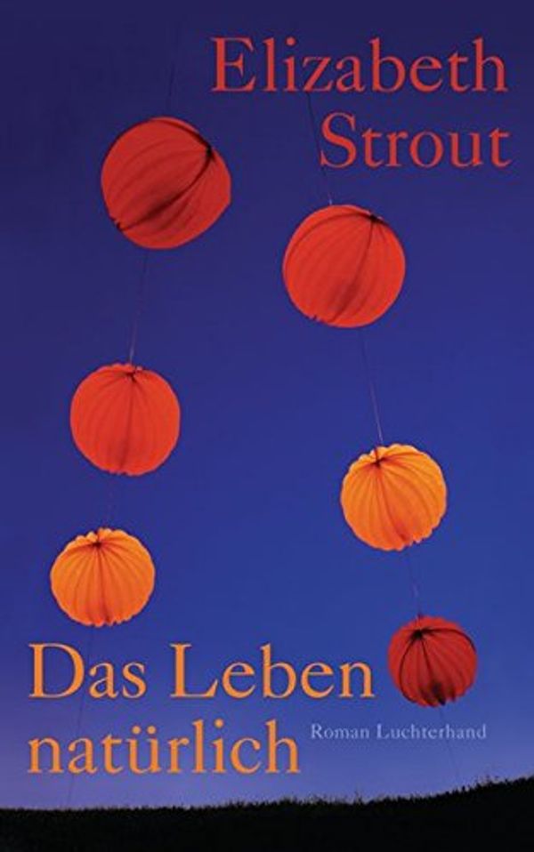 Cover Art for 9783630873442, Das Leben, natürlich: Roman by Elizabeth Strout