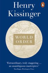 Cover Art for 9780141979007, World Order: Reflections on the Character of Nations and the Course of History by Henry Kissinger