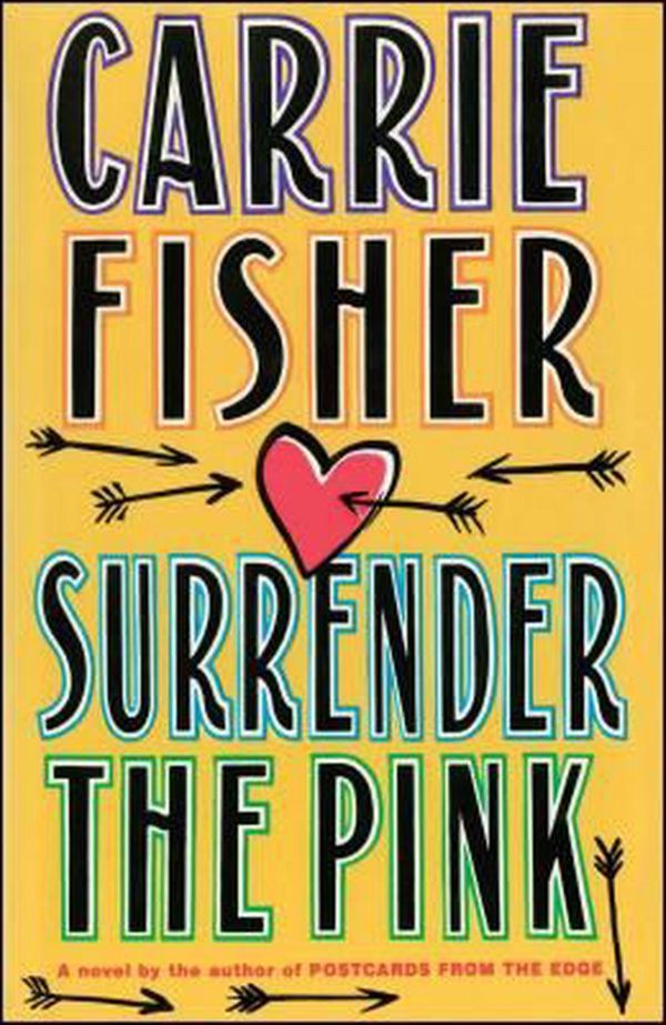 Cover Art for 9781476702612, Surrender the Pink by Carrie Fisher