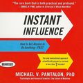 Cover Art for 9781596596504, Instant Influence by Michael Pantalon