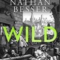 Cover Art for B07NLVBS3S, Wild by Nathan Besser