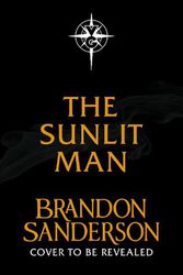 Cover Art for 9781399613477, The Sunlit Man by Brandon Sanderson
