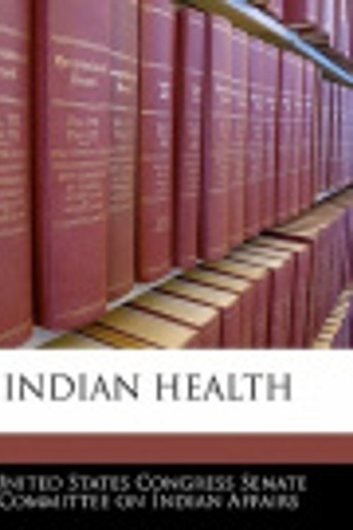 Cover Art for 9781240518326, Indian Health by United States Congre