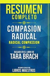 Cover Art for 9798657075588, Resumen Completo: Compasion Radical (Radical Compassion) - Basado En El Libro De Tara Brach | Resumen Escrito Por Libros Maestros by Libros Maestros, Libros Maestros