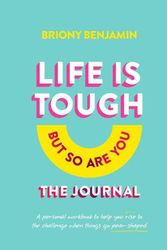 Cover Art for 9781922616388, Life Is Tough (But So Are You) Journal by Briony Benjamin