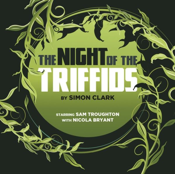 Cover Art for 9781781783689, The Night of the Triffids by Simon Clark