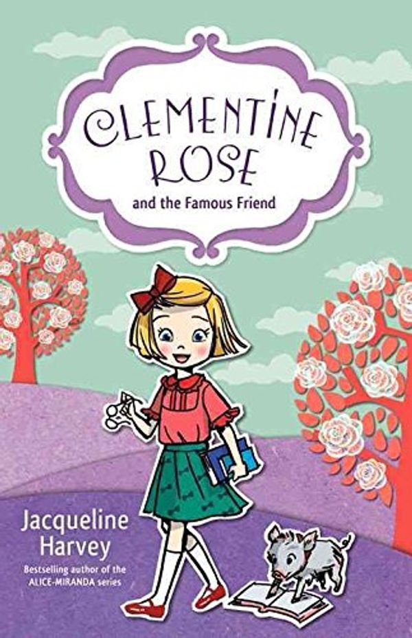 Cover Art for B018EXBKLW, [(Clementine Rose and the Famous Friend)] [By (author) Jacqueline Harvey] published on (July, 2015) by Jacqueline Harvey