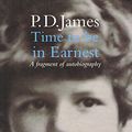 Cover Art for 9780571200948, Time to be in Earnest A Fragment of Autobiography by James P. D