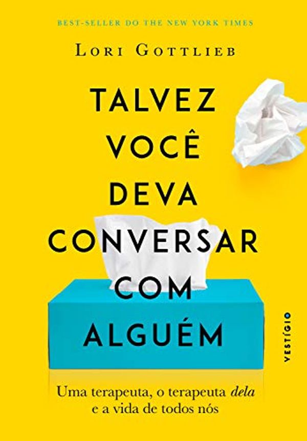 Cover Art for B085VJPJ3F, Talvez você deva conversar com alguém: Uma terapeuta, o terapeuta dela e a vida de todos nós (Portuguese Edition) by Gottlieb, Lori
