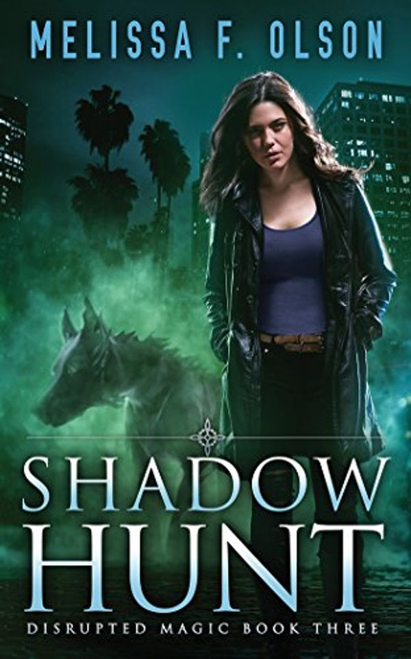 Cover Art for 9781543665932, Shadow Hunt (Disrupted Magic) by Melissa F. Olson