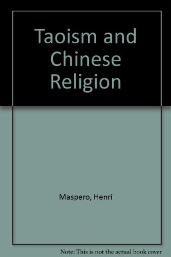 Cover Art for 9780870233081, Taoism and Chinese Religion by Henri Maspero