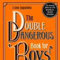 Cover Art for 9780008299682, The Double Dangerous Book for Boys by Conn Iggulden