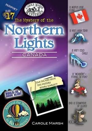 Cover Art for 9780635111647, The Mystery of the Northern Lights (Canada) (Around the World in 80 Mysteries) by Carole Marsh