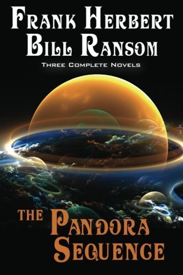 Cover Art for B01MSK2RPW, The Pandora Sequence: The Jesus Incident, The Lazarus Effect, The Ascension Factor by Frank Herbert (2012-12-28) by Frank Herbert;Bill Ransom
