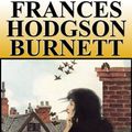Cover Art for B00DKCPBSG, Frances Hodgson Burnett Collection: 39 Works with over 190 illustrations. (Little Lord Fauntleroy, A Little Princess, The Secret Garden, The Good Wolf and more) by Burnett, Frances Hodgson