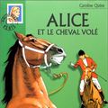 Cover Art for 9782012003729, Alice et le cheval volé by Caroline Quine