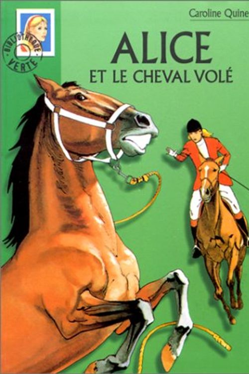 Cover Art for 9782012003729, Alice et le cheval volé by Caroline Quine